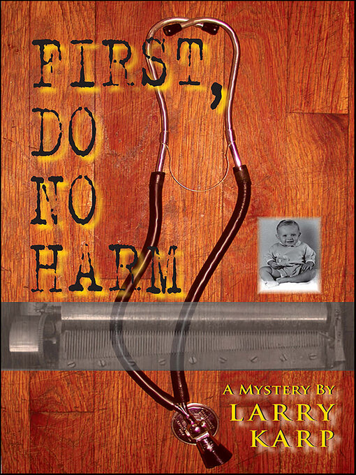 Title details for First, Do No Harm by Larry Karp - Available
